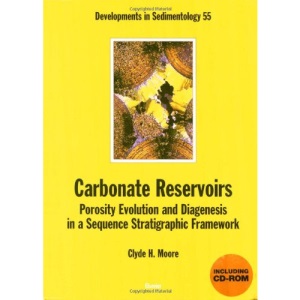 Carbonate Reservoirs: Porosity, Evolution and Diagenesis in a Sequence Stratigraphic Framework