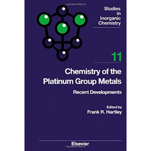 Chemistry of the Platinum Group Metals: Recent Developments: Volume 11 (Studies in Inorganic Chemistry)