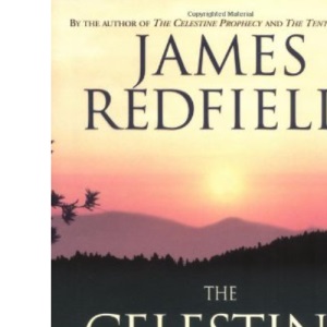 The Celestine Vision: Living the New Spiritual Awareness