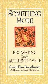Something More: Excavating Your Authentic Self