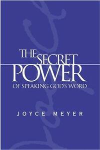 The Secret Power of Speaking God's Word (Meyer, Joyce)