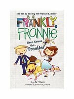 Here Comes The...Trouble! (Frankly, Frannie)