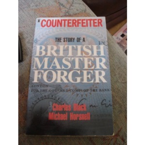 Counterfeiter: The Story of A British Master Forger
