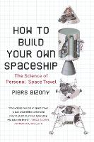 How to Build Your Own Spaceship