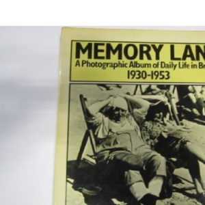 Memory Lane: A Photographic Album of Daily Life in Britain, 1930-53
