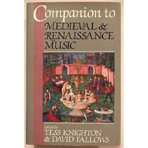 Companion to Medieval and Renaissance Music