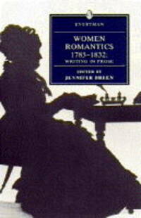 Women Romantics 1785-1832: Writing In Prose (Everyman Library)