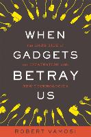 When Gadgets Betray Us