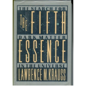 The Fifth Essence: The Search for Dark Matter in the Universe