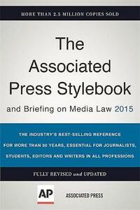 The Associated Press Stylebook 2015 (Associated Press Stylebook and Briefing on Media Law)