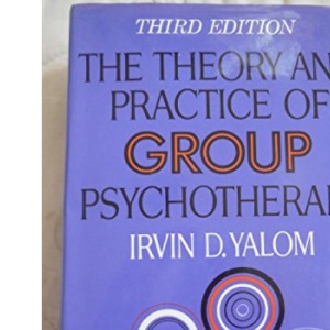 The Theory and Practice of Group Psychotherapy