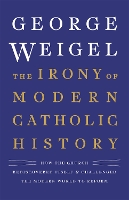 The Irony of Modern Catholic History