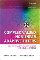 Complex Valued Nonlinear Adaptive Filters