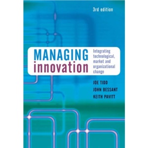 Managing Innovation: Integrating Technological, Market and Organizational Change