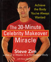 The 30 Minute Celebrity Makeover Miracle
