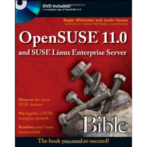 OpenSUSE 11.0 and SUSE Linux Enterprise Server Bible