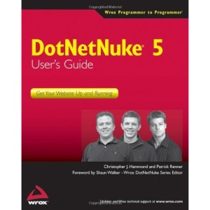 DotNetNuke 5 User's Guide: Get Your Website Up and Running (Wrox Programmer to Programmer)