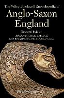 The Wiley Blackwell Encyclopedia of Anglo-Saxon England