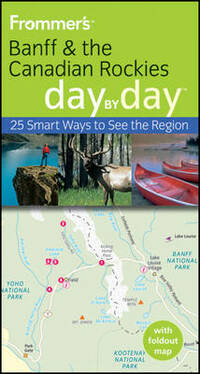 Frommer's Banff and the Canadian Rockies Day by Day (Frommer′s Day by Day – Pocket)