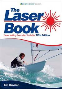 The Laser Book (Laser Book: Laser Sailing from Start to Finish)