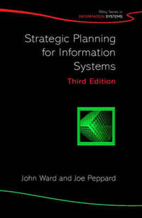 Strategic Planning for Information Systems (Wiley Series in Information Systems)