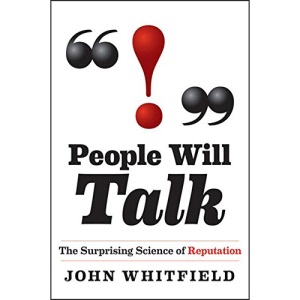People Will Talk: The Surprising Science of Reputation