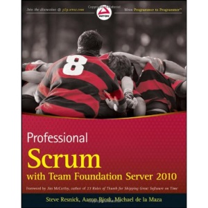 Professional Scrum with Team Foundation Server 2010 (Wrox Programmer to Programmer)