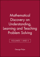 Mathematical Discovery on Understanding, Learning and Teaching Problem Solving, Volumes I and II