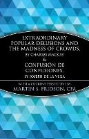 Extraordinary Popular Delusions and the Madness of Crowds and Confusión de Confusiones