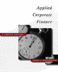 Applied Corporate Finance: A User's Manual