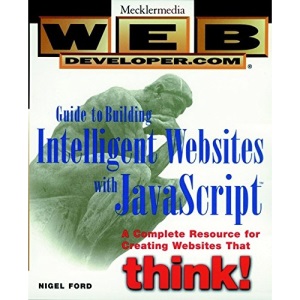 Web Developer.com Guide to Building Intelligent Websites with Javascript (Mecklermedia web developer.com)