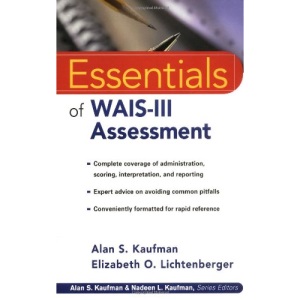 Essentials of WAIS-III Assessment (Essentials of Psychological Assessment)