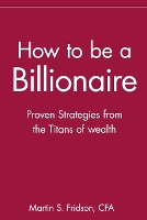 How to be a Billionaire