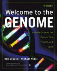 Welcome to the Genome: A User's Guide to Your Genetic Past, Present, and Future