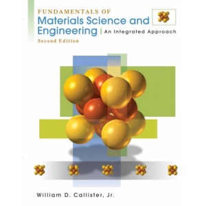 Fundamentals of Materials Science and Engineering: An Integrated Approach