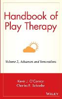 Handbook of Play Therapy, Advances and Innovations