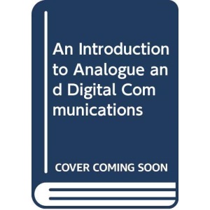 An Introduction to Analogue and Digital Communications