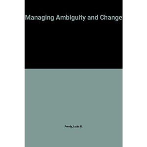 Managing Ambiguity and Change