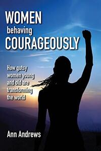 Women Behaving Courageously