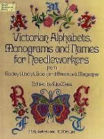 Victorian Alphabets, Monograms and Names for Needleworkers