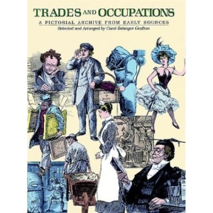 Trades and Occupations: A Pictorial Archive from Early Sources (Dover Pictorial Archives) (Dover Pictorial Archive Series)