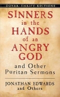 Sinners in the Hands of an Angry God and Other Puritan Sermons