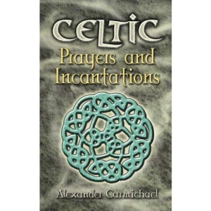 Celtic Prayers and Incantations (Dover Celtic and Irish Books)