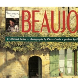 The Winemaker's Year - In Beaujolais