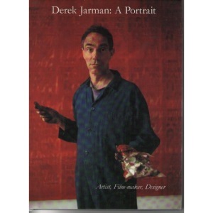 Derek Jarman: A Portrait - Artist, Film-maker, Designer