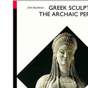 Greek Sculpture: The Archaic Period: 0 (World of Art)