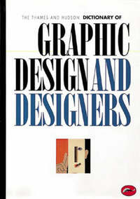 The Thames and Hudson Encyclopaedia of Graphic Design and Designers (World of Art S.)