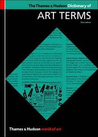 The Thames & Hudson Dictionary of Art Terms (World of Art)
