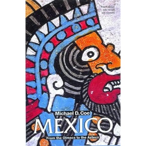 Mexico: From the Olmecs to the Aztecs (Ancient Peoples and Places)