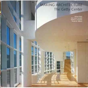 Making Architecture: The Getty Center